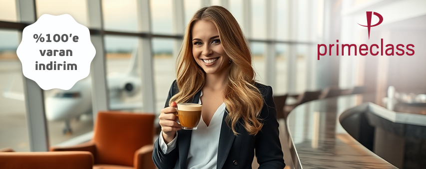 Maximiles’a Özel TAV İşletme Hizmetleri’ne Ait Lounge’lara %100’e Varan İndirimli Giriş Ayrıcalığı!