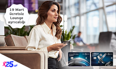 Ticari Kredi Kartlara Maximum'un 25. Yılına Özel Ücretsiz Lounge Hizmeti Ayrıcalığı!