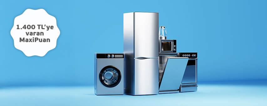 Beyaz Eşya Alışverişinize 1.400 TL'ye varan MaxiPuan!