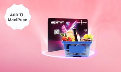 Maximiles’ınızla Market alışverişlerinize 400 TL MaxiPuan!