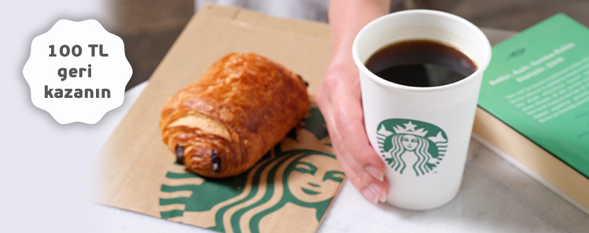 Starbucks®’ta 100 TL geri kazanın!