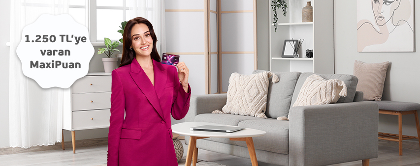Mobilya Alışverişinize 1.250 TL'ye varan MaxiPuan Fırsatı!
