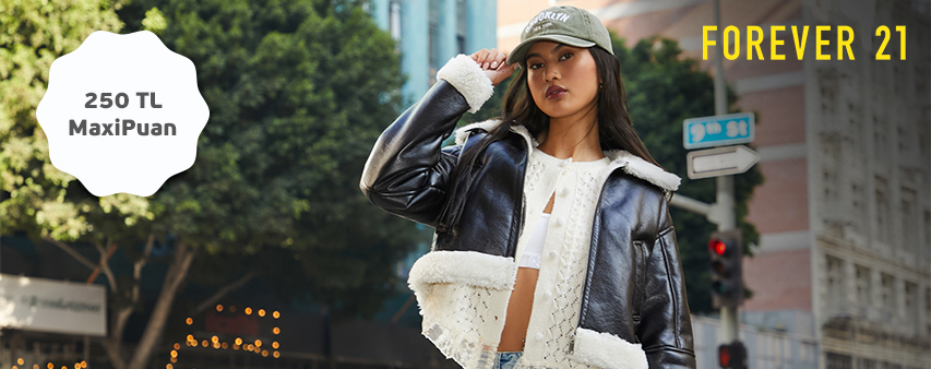 Forever 21'de 250 TL MaxiPuan!