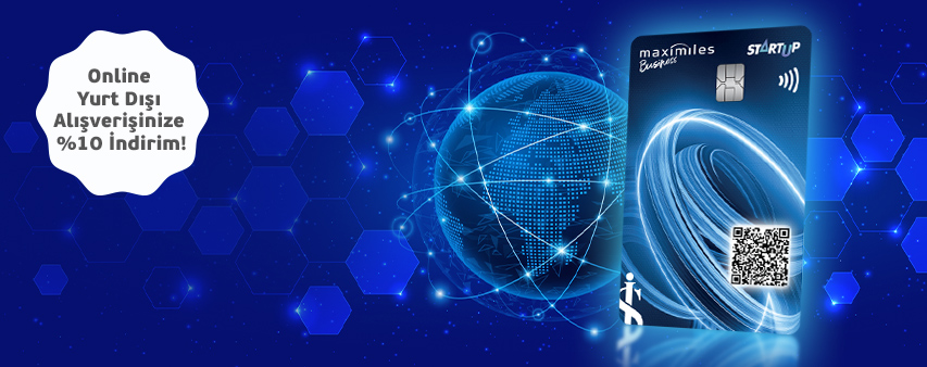 Maximiles Business Startup Kredi Kartı ile Online Yurt Dışı Alışverişlerinize %10 İndirim!
