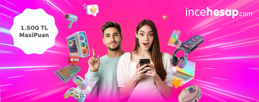 İncehesap.com'da 1.500 TL MaxiPuan Fırsatı!