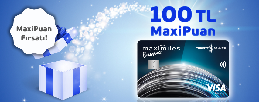 Size özel 100 TL MaxiPuan! 