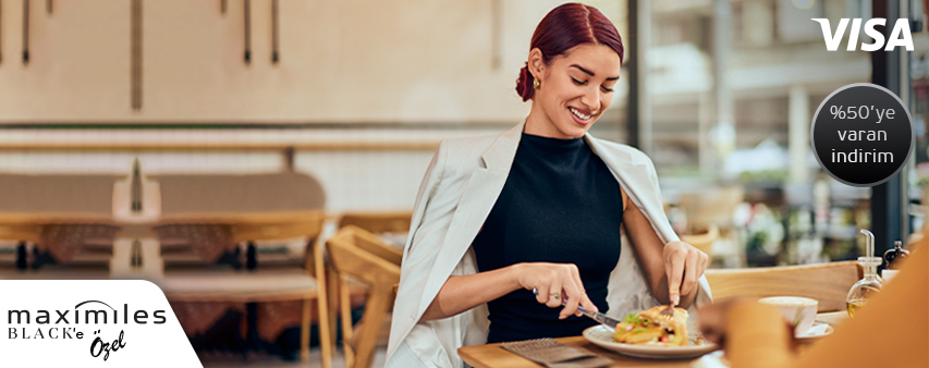 My Visa Ayrıcalıklarıyla Maximiles Black ile Yurt Dışı Restoranlarda %50'ye Varan İndirim!