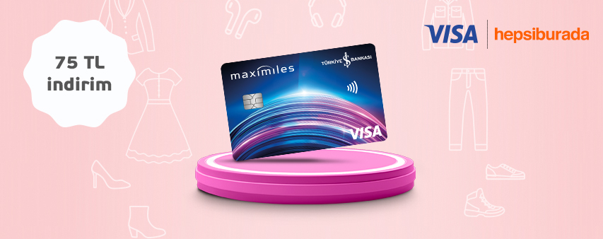 Visa Logolu Maximiles Kart'ınıza Hepsiburada'da 75 TL İndirim!