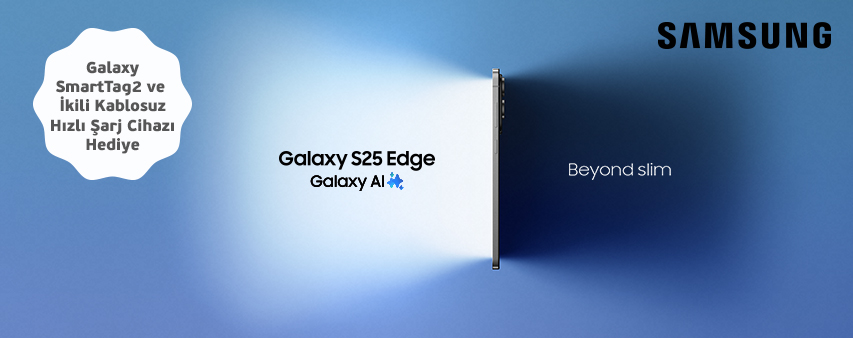 Samsung.com’dan Galaxy S25 Edge Alışverişinize, Galaxy SmartTag2 ve Hızlı Şarj Cihazı Hediye
