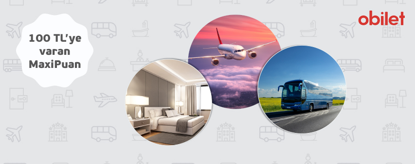 Obilet’te 100 TL’ye varan MaxiPuan Fırsatı!