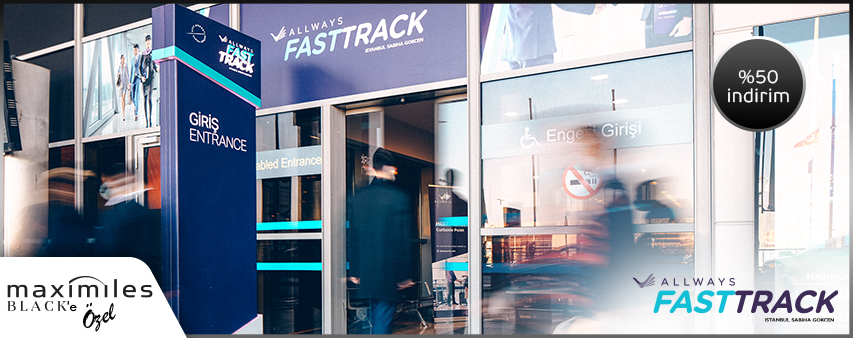 Sabiha Gökçen Havalimanı'nda ALLWAYS Hızlı Geçiş (Fast Track) Hizmetine %50 İndirim!