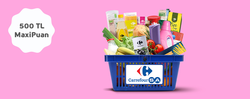 Maximiles'ınızdan CarrefourSA'da 500 TL MaxiPuan Fırsatı!