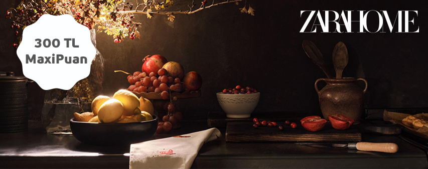 Maximiles’tan Zara Home'da 300 TL MaxiPuan!