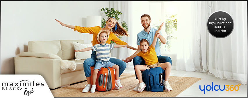 Maximiles Black'e özel Yolcu360'ta Yurt İçi Uçak Biletlerinde 400 TL İndirim Fırsatı!