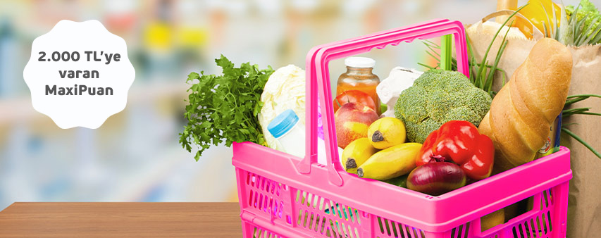 Maximiles’ınızla Market Alışverişlerinize 2.000 TL'ye varan MaxiPuan!