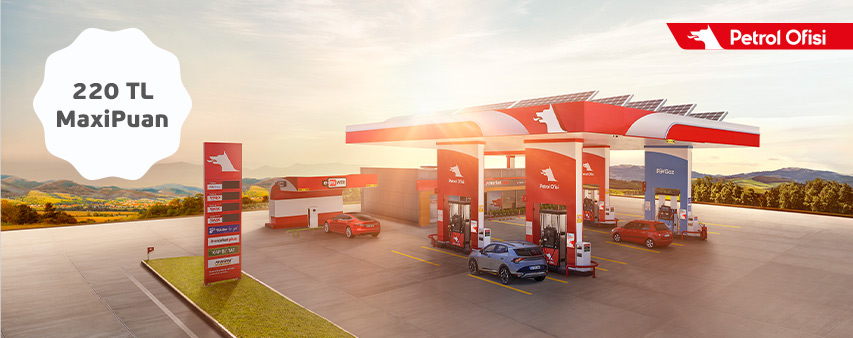 Petrol Ofisi'nde 220 TL'ye varan MaxiPuan!