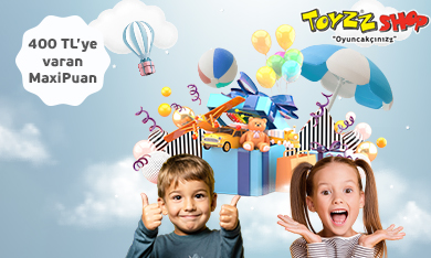 Maximiles'ınızdan Toyzz Shop'ta 400 TL MaxiPuan!