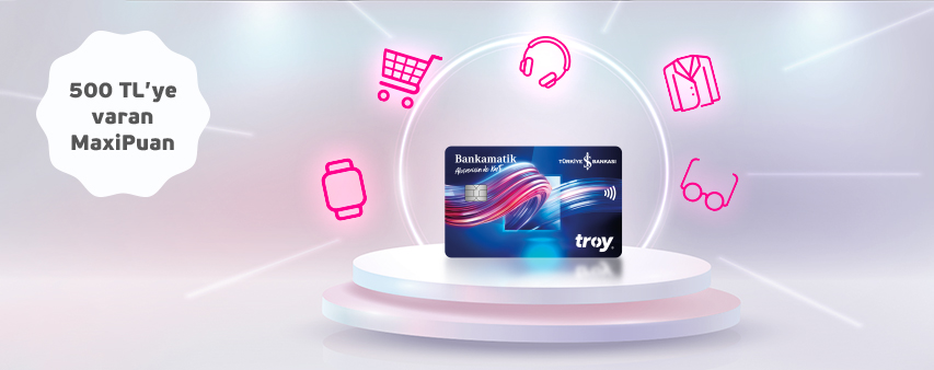 Troy Logolu İş Bankası Bankamatik Kartlarınız ile Harcamalarınıza Toplam 500 TL MaxiPuan!