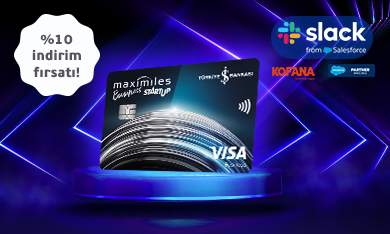Maximiles Business Startup Kart ile Slack Ödemelerinize %10 İndirim Ayrıcalığı!