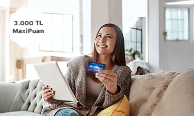 E-Ticaret Alışverişlerinizde 3.000 TL'ye Varan MaxiPuan!