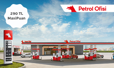 Petrol Ofisi'nde 290 TL'ye varan MaxiPuan Fırsatı!