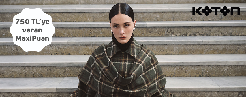Maximiles'dan Koton'da 750 TL'ye varan MaxiPuan Kampanyası