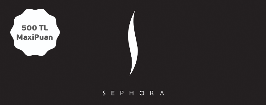 Maximiles'ınızdan Sephora'da 500 TL MaxiPuan Kampanyası!