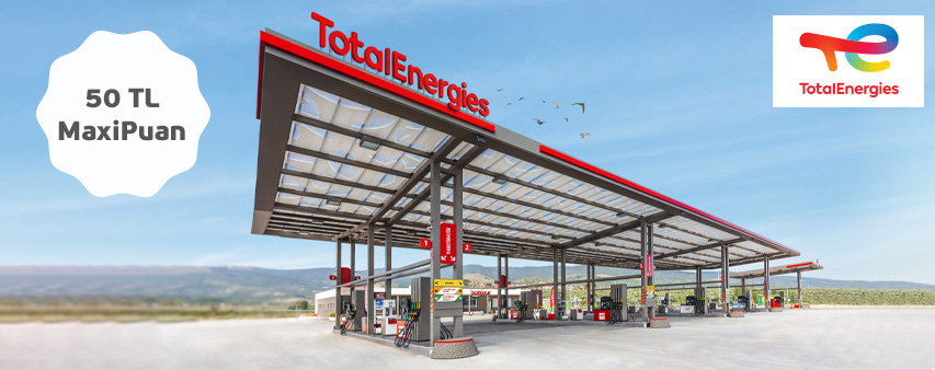 TotalEnergies İstasyonlarında 50 TL MaxiPuan!