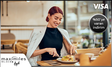 My Visa Ayrıcalıklarıyla Maximiles Black ile Yurt Dışı Restoranlarda %50'ye Varan İndirim!