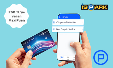 İşCep Aracım menüsü ile İSPARK ödemelerinizde 250 TL’ ye varan MaxiPuan Fırsatı!