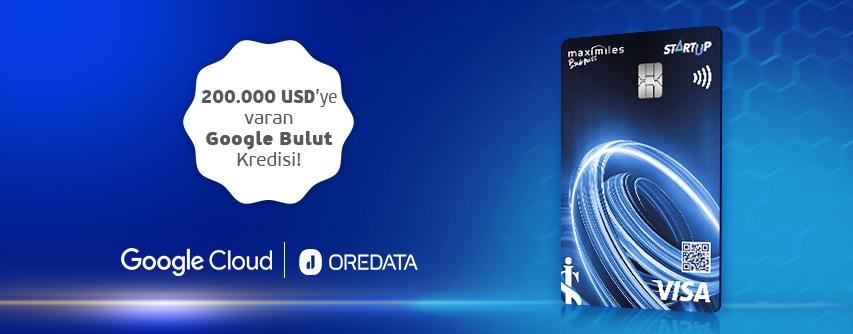 Maximiles Business Startup Kredi Kart Sahiplerine Özel 200.000 USD'ye varan Google Cloud Kredisi!