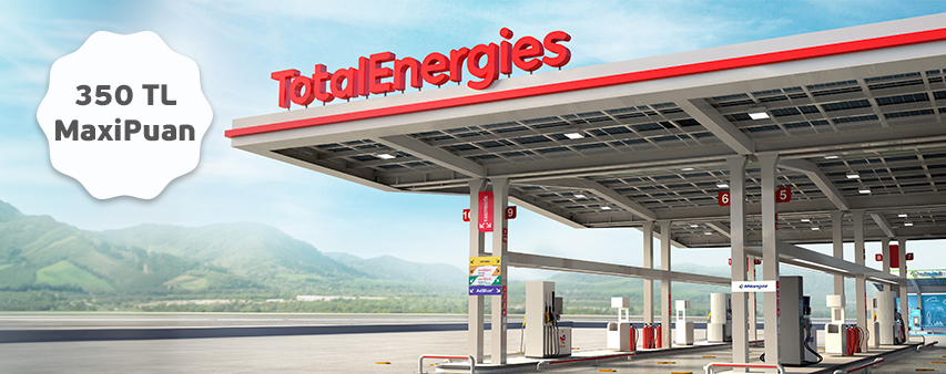 TotalEnergies İstasyonlarında 350 TL MaxiPuan Fırsatı!