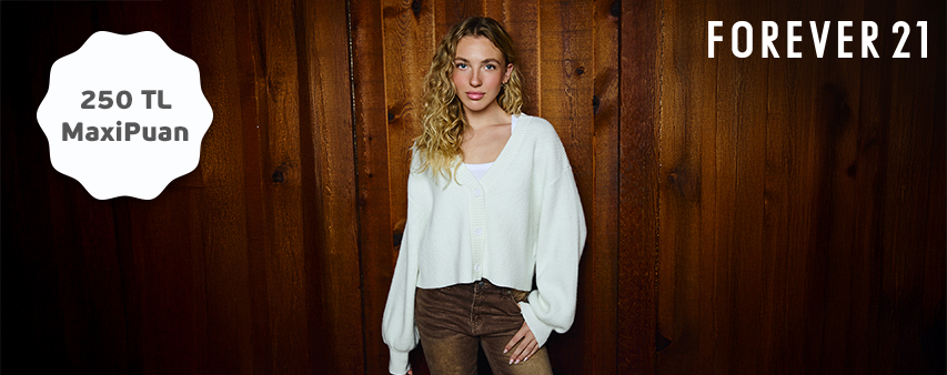 Forever 21'da 250 TL MaxiPuan!