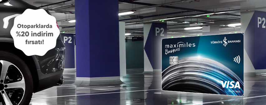 Maximiles Business ile Yapacağınız Otopark Ödemelerinizde %20 İndirim Ayrıcalığı!