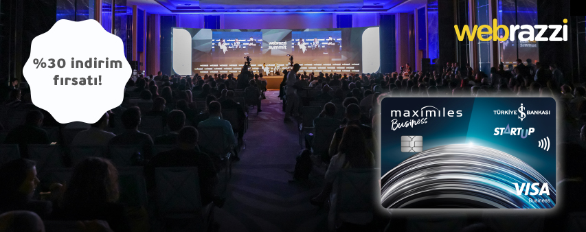 Maximiles Business Startup Kredi Kartı İle Webrazzi Biletleri %30 İndirimli!