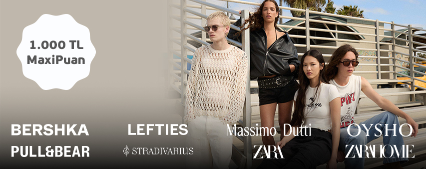 Maximiles'tan Inditex mağazalarından yapacağınız alışverişlerde 1.000 TL MaxiPuan!