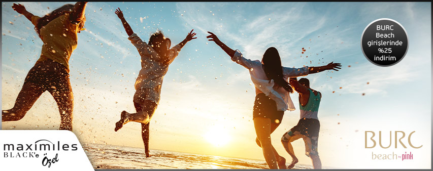 BURC Beach’te Maximiles Black'e Özel %25 İndirim!