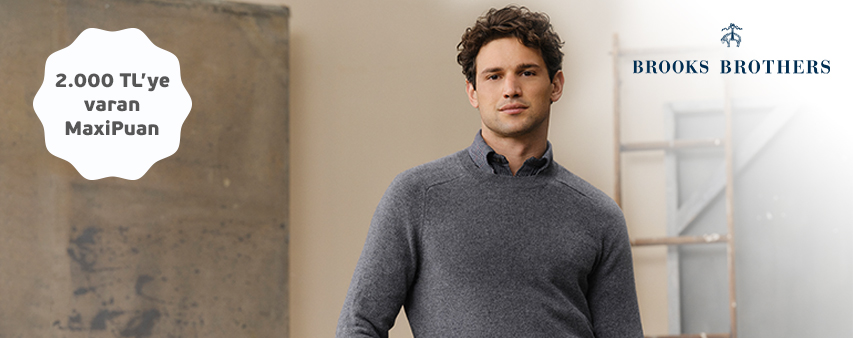 Brooks Brothers'ta 2.000 TL 'ye varan MaxiPuan Kampanyası