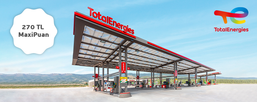 TotalEnergies İstasyonlarında 270 TL MaxiPuan Fırsatı!