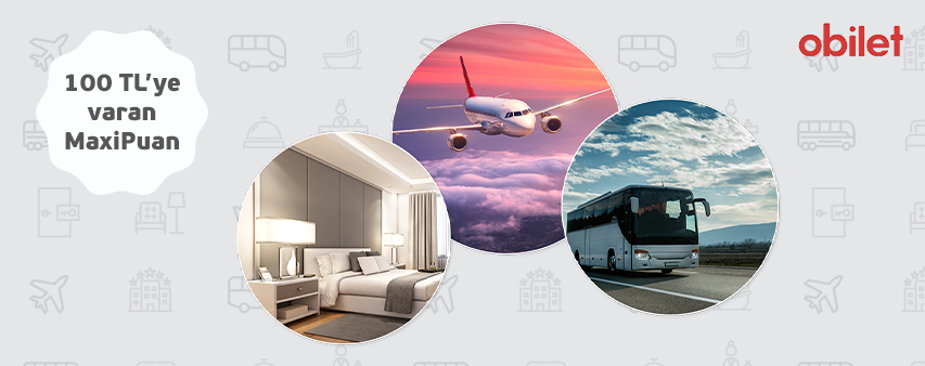 Obilet'te 100 TL'ye varan MaxiPuan Fırsatı! 