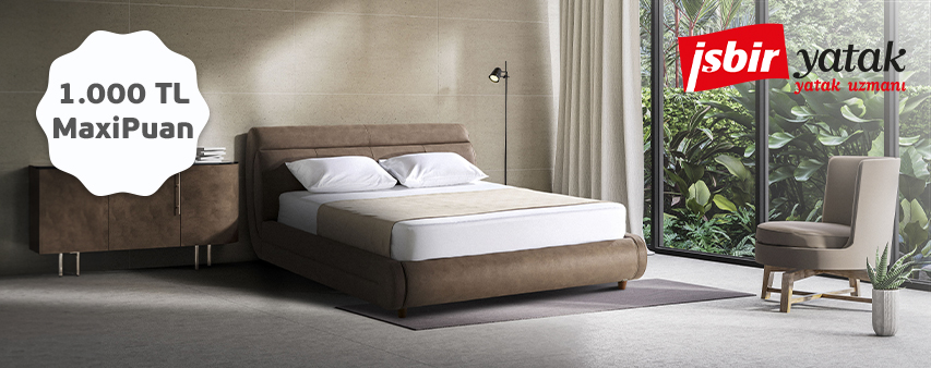 İşbir Yatak'ta 1.000 TL MaxiPuan Fırsatı