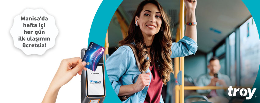 Manisa’da hafta içi her gün ilk ulaşımın İş Bankası TROY logolu kartlarla ücretsiz