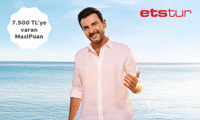 Maximiles'ınızdan ETS’deki Seçili Oteller ve Turlarda 7.500 TL’ye Varan MaxiPuan Fırsatı!