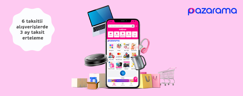 Pazarama Online Alışveriş'te 3 Ay Taksit Erteleme Fırsatı!