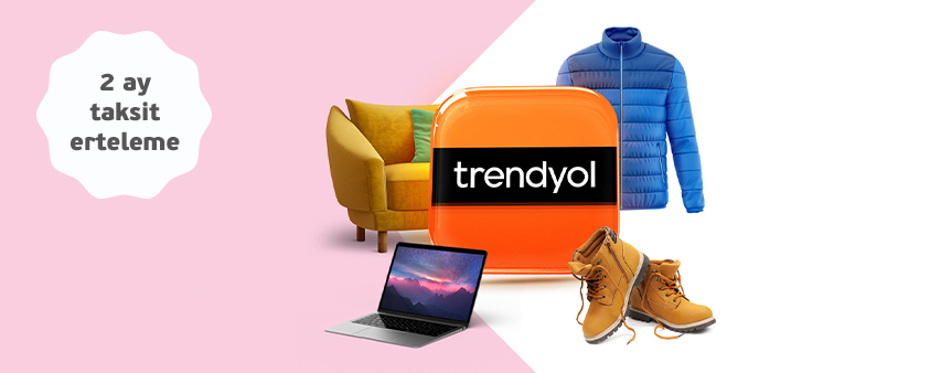 Trendyol’dan Şimdi Al 2 Ay Sonra Öde!