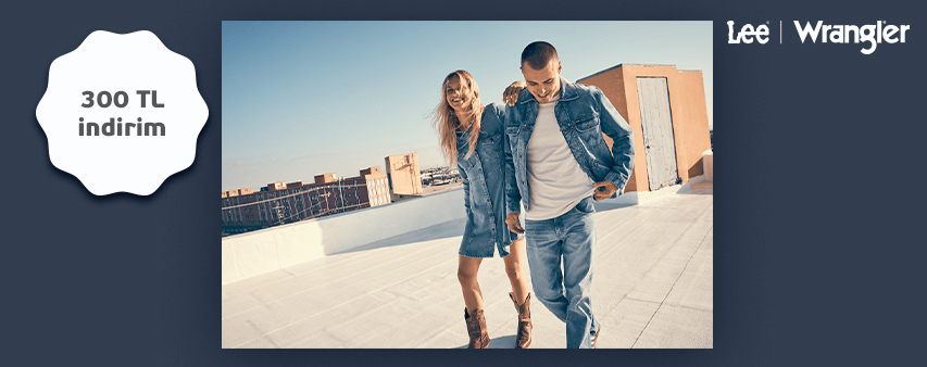 Lee ve Wrangler Mağazalarında 300 TL İndirim!